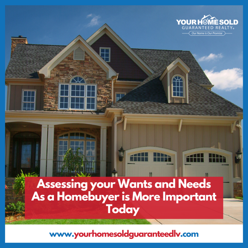 Assessing your Wants and Needs As a Homebuyer is More Important Today 