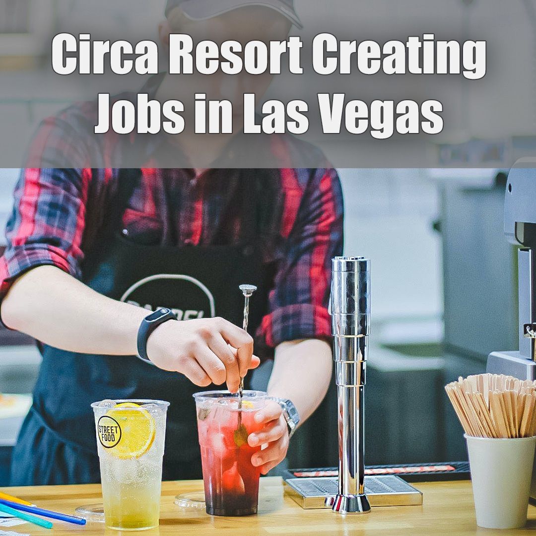 Circa Resort Creating Jobs.jpg