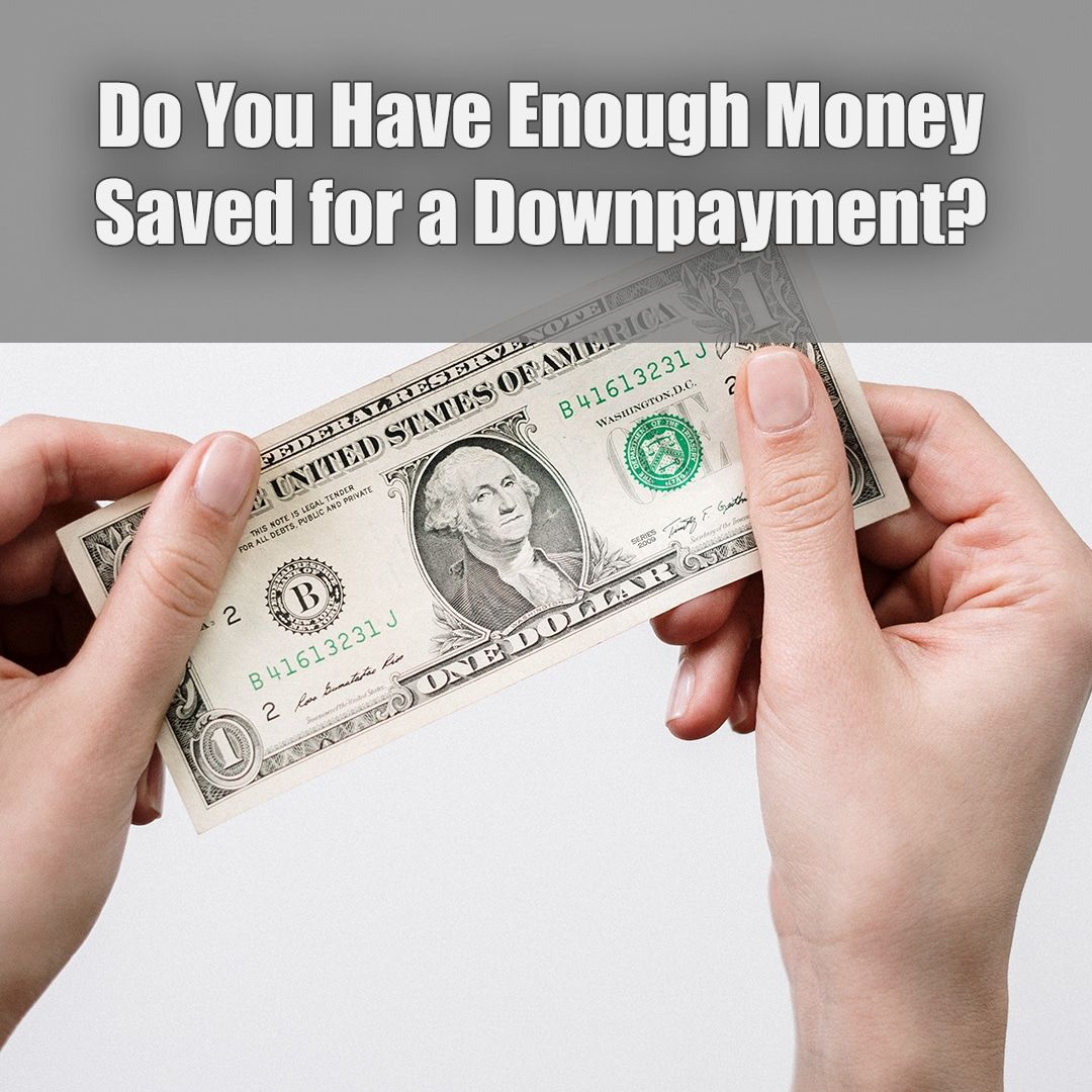 Is your saved money enough for downpayment.jpg